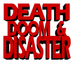 Death Doom and Disaster