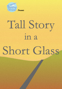 Tall Story in a Short Glass