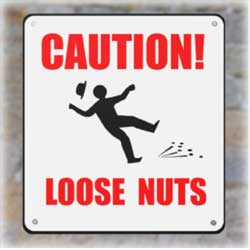 Caution! Loose Nuts