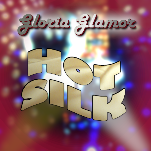 Gloria Glamor: Hot Silk