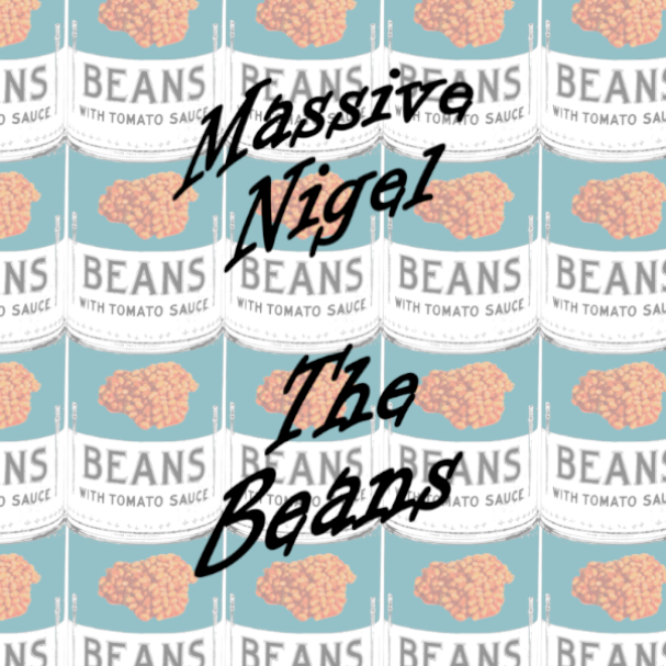 Massive Nigel: The Beans