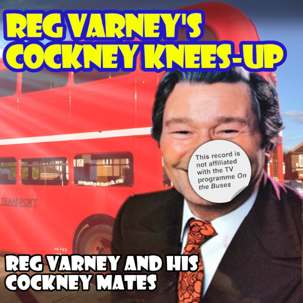 Reg Varney's Cockney Knees Up