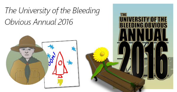 The University of the Bleeding Obvious Annual 2016